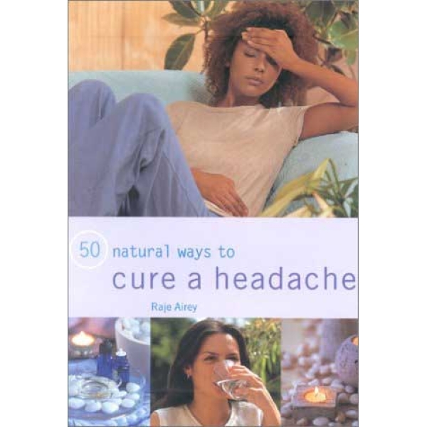 50 Natural Ways To Cure A Headache