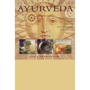 Ayurveda: Traditional Indian Healing for Harmony and Health