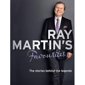 Ray Martin’s Stories Behind The Legends