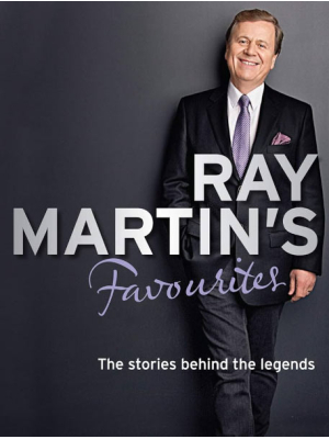 Ray Martin’s Stories Behind The Legends