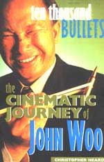 Ten Thousand Bullets - The cinematic journey of John Woo