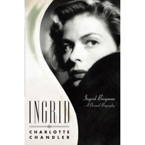 Ingrid: Ingrid Bergman, A Personal Biography